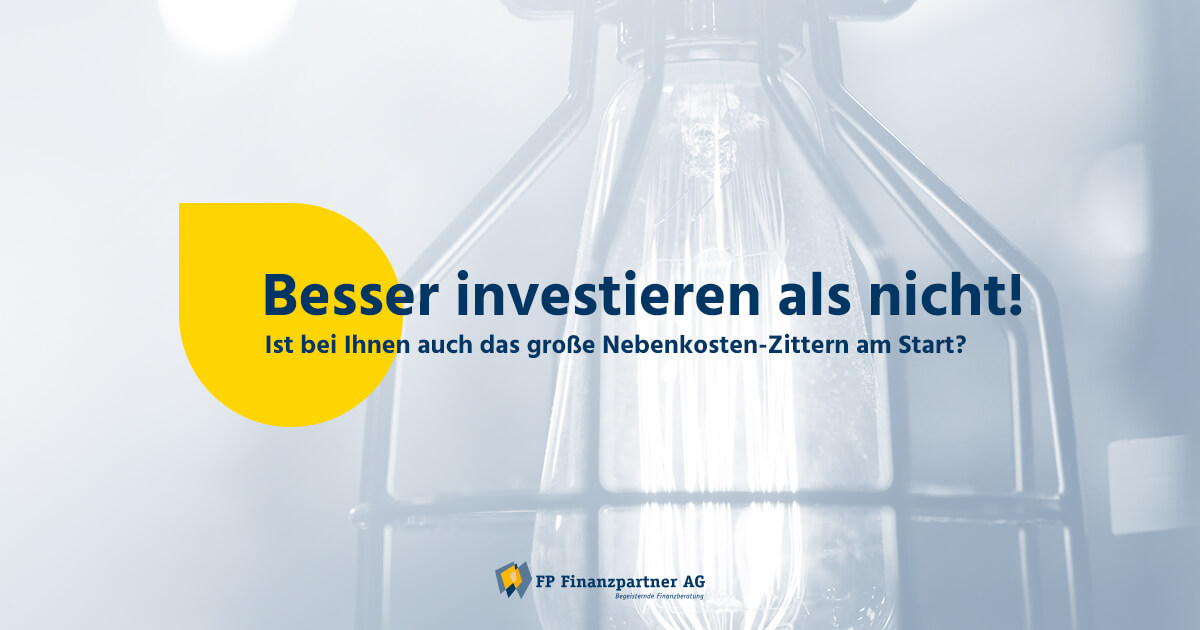 Gerade jetzt: besser investieren als nicht investieren!